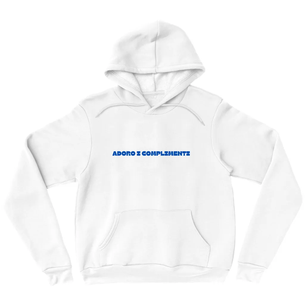 Adori I Complimenti (I love compliments) Hoodies (No-Zip/Pullover)