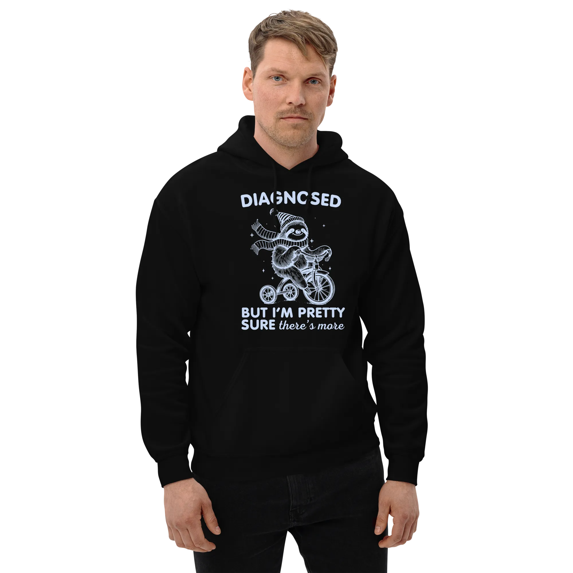 Diagnosed But There’s More Hoodie