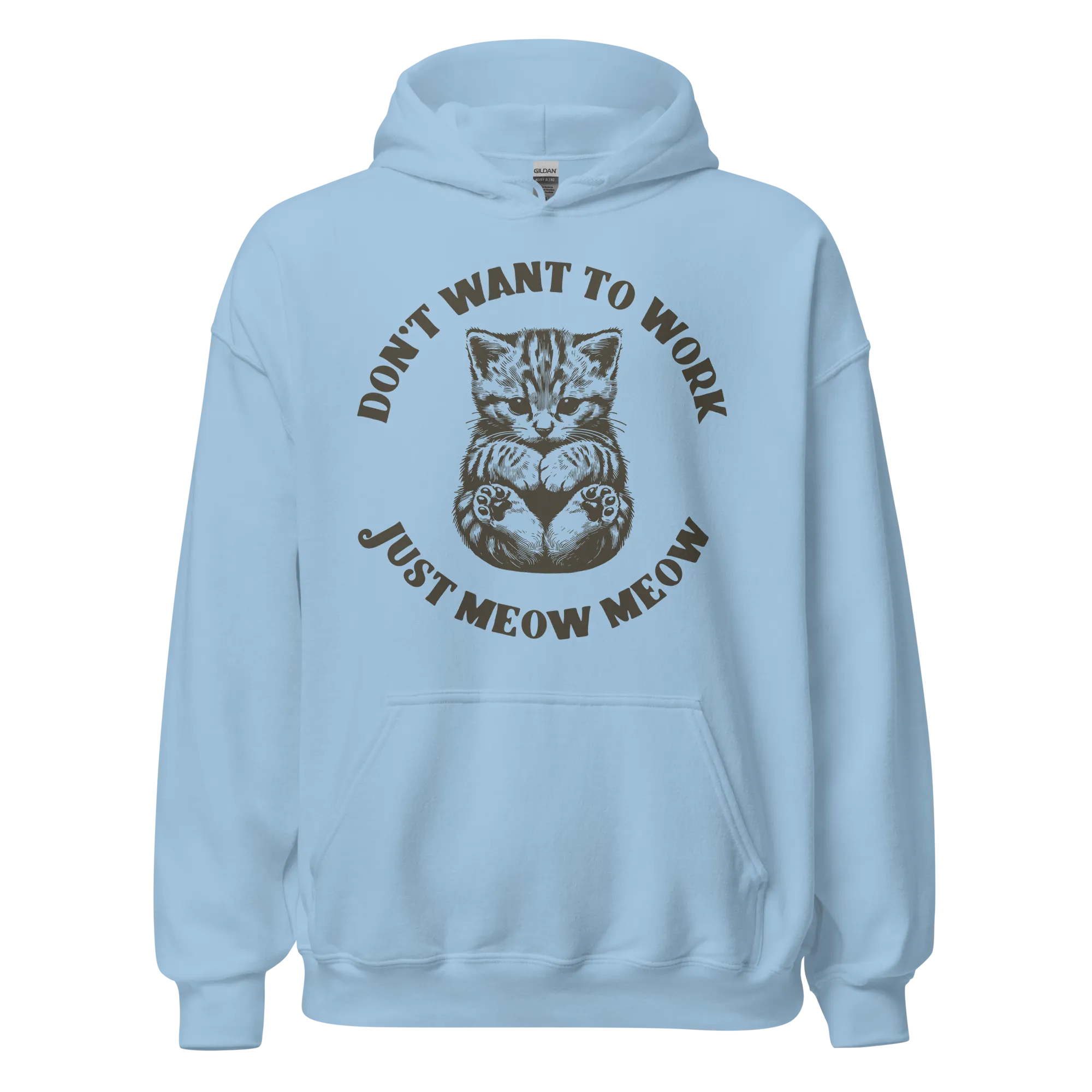 Don’t Want To Work Just Meow Meow Hoodie