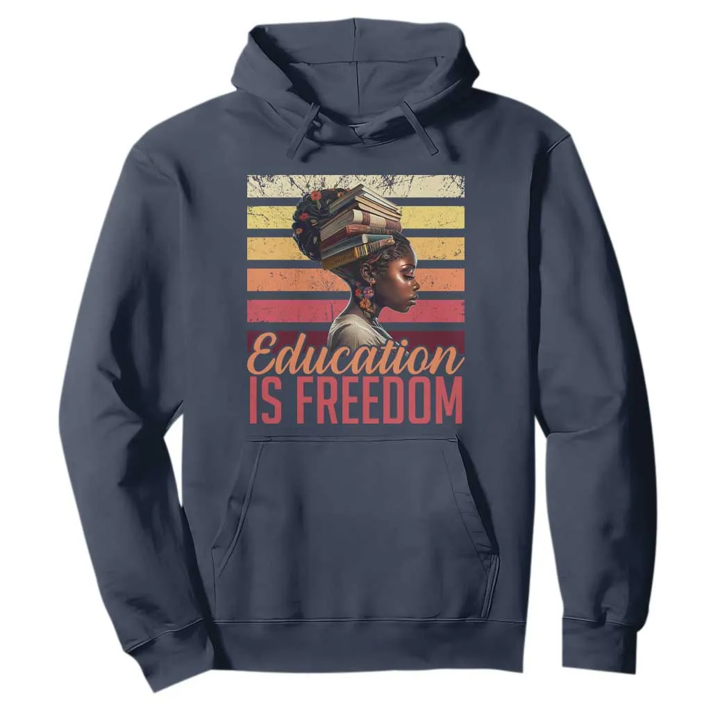 Education Is Freedom Hoodie Retro Black History Teacher TS11