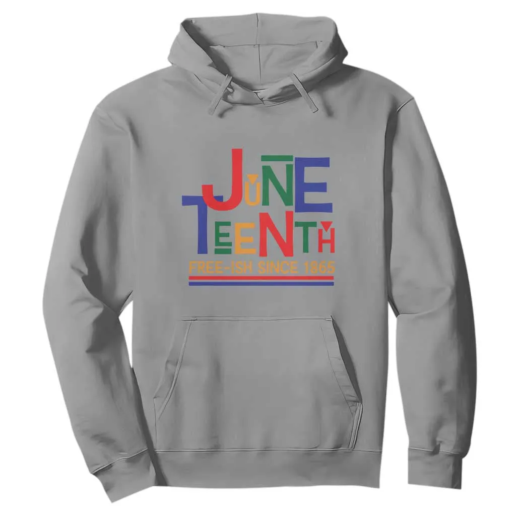 Free Ish Hoodie Juneteenth Celebration Since 1865 Retro TS01