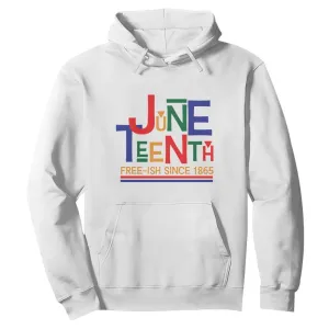 Free Ish Hoodie Juneteenth Celebration Since 1865 Retro TS01