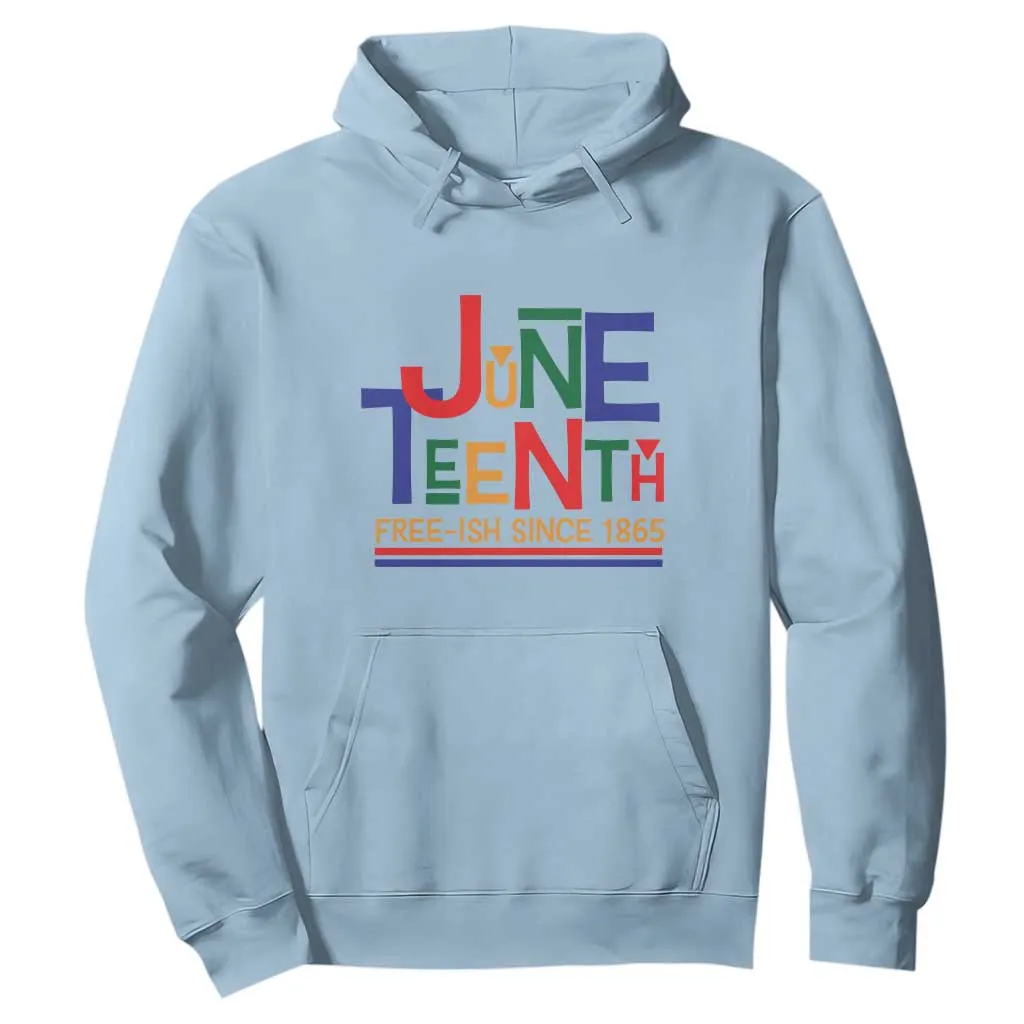 Free Ish Hoodie Juneteenth Celebration Since 1865 Retro TS01