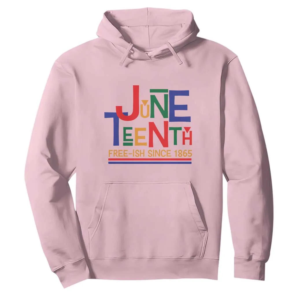 Free Ish Hoodie Juneteenth Celebration Since 1865 Retro TS01