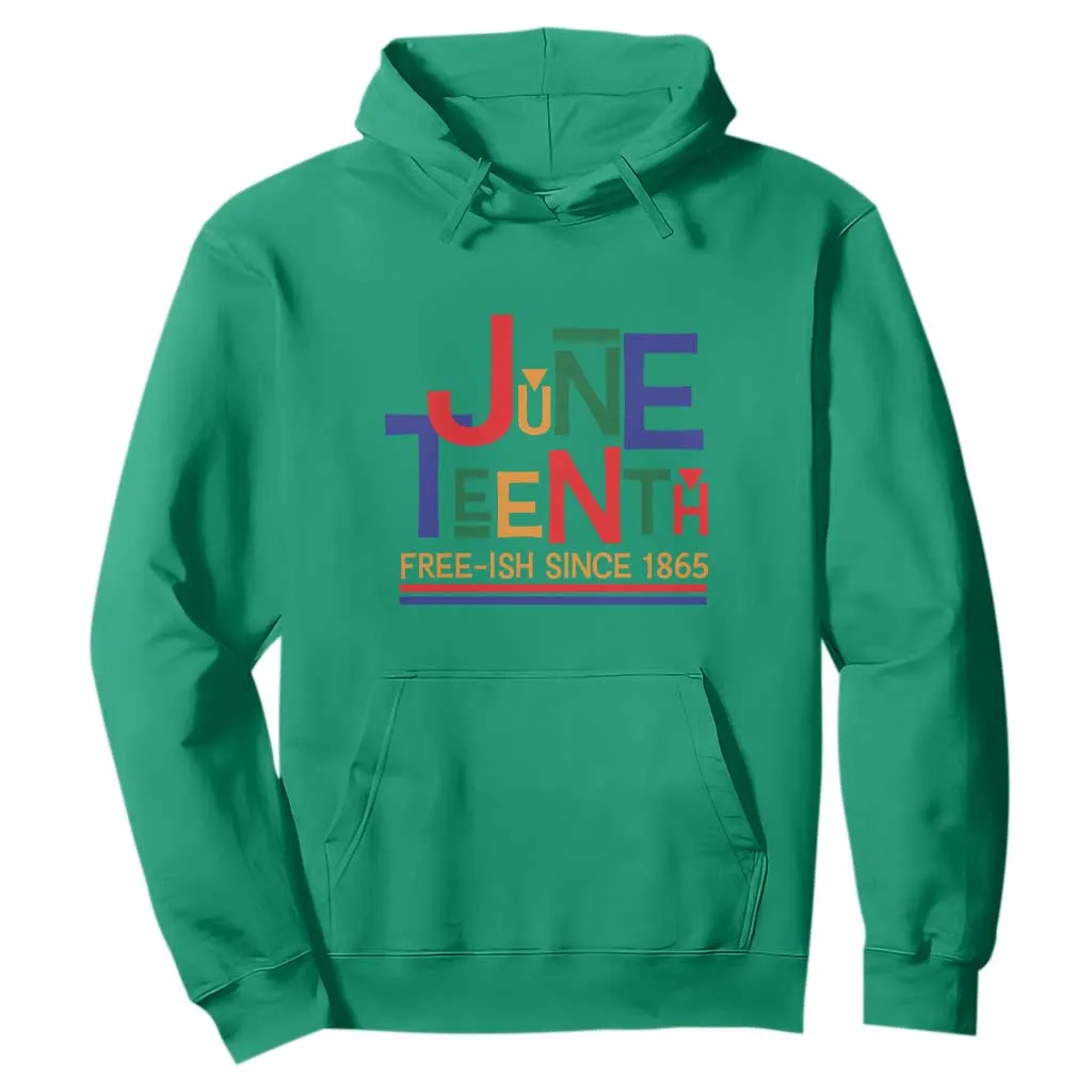 Free Ish Hoodie Juneteenth Celebration Since 1865 Retro TS01