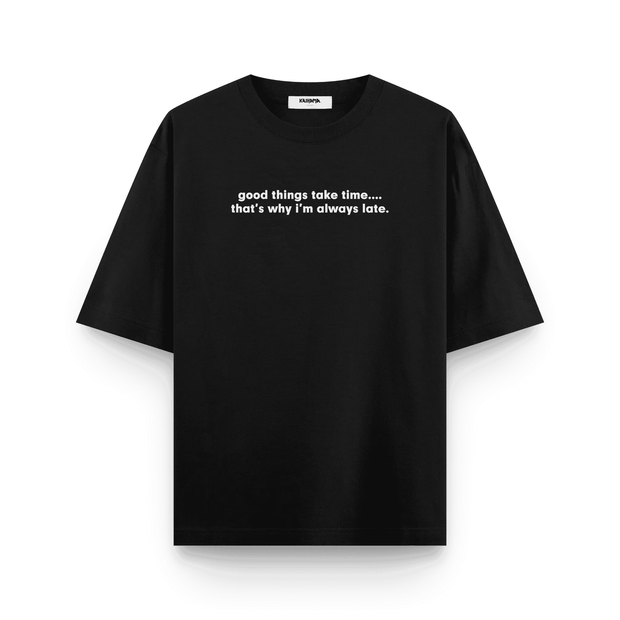 Good Things Take Time Oversized T-shirt by Kaihama