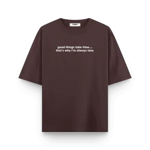 Good Things Take Time Oversized T-shirt by Kaihama