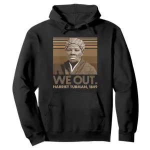 Harriet Tubman Hoodie We Out 1849 Retro Black History TS09