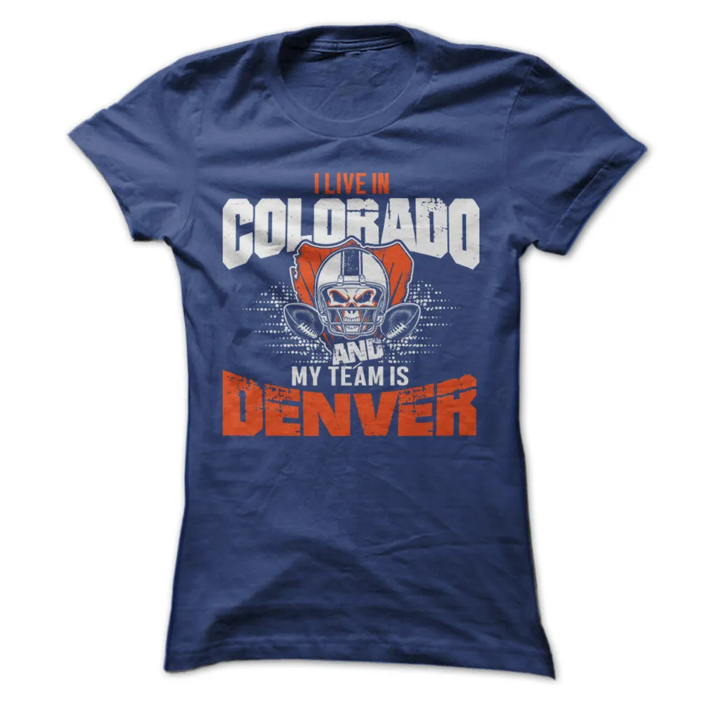 I May Live in Colorado but My Team is Denver