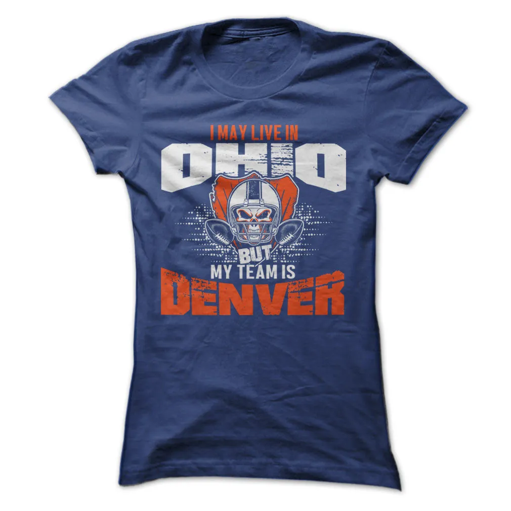 I May Live in Ohio but My Team is Denver
