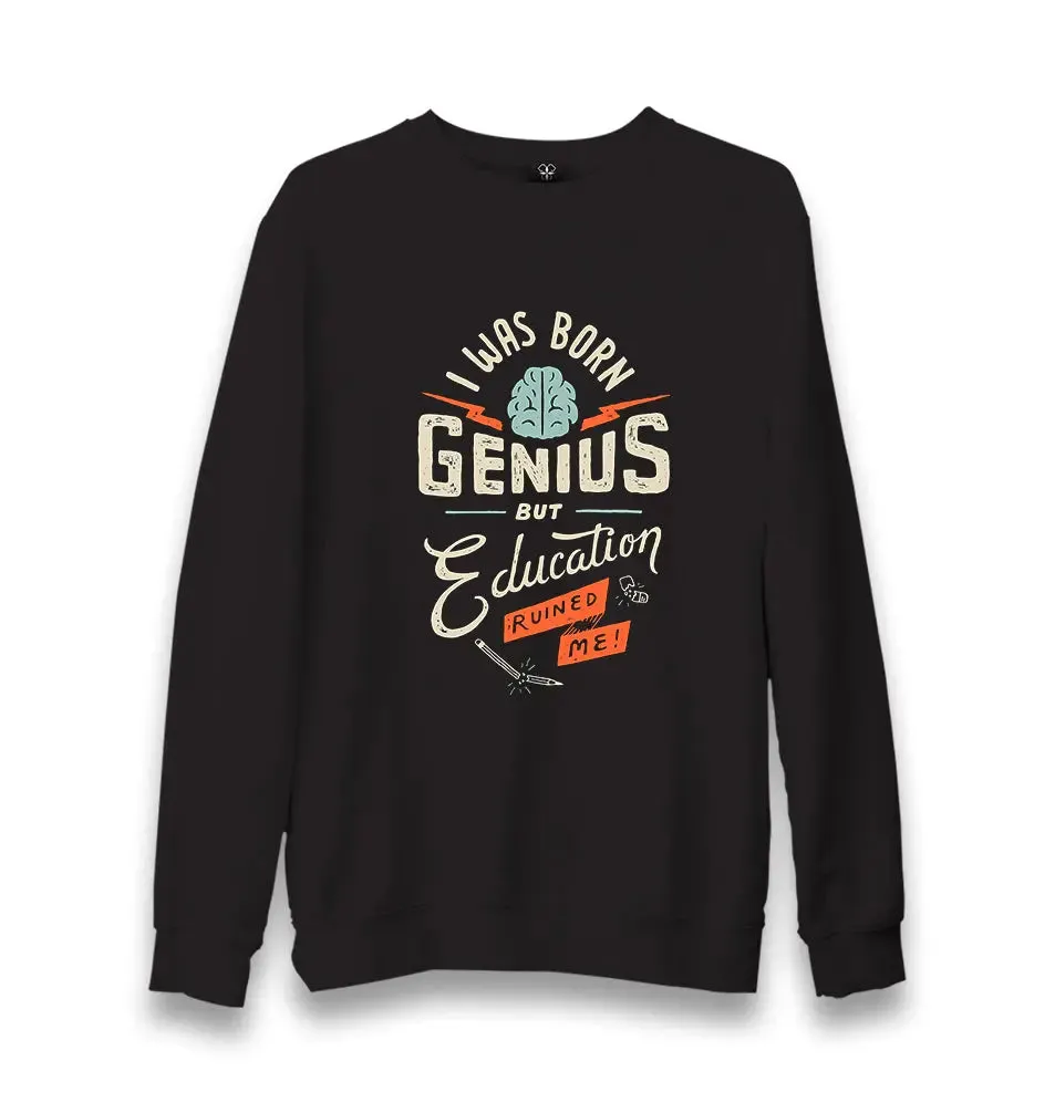 I Was Born Genius Unisex Black Sweatshirt