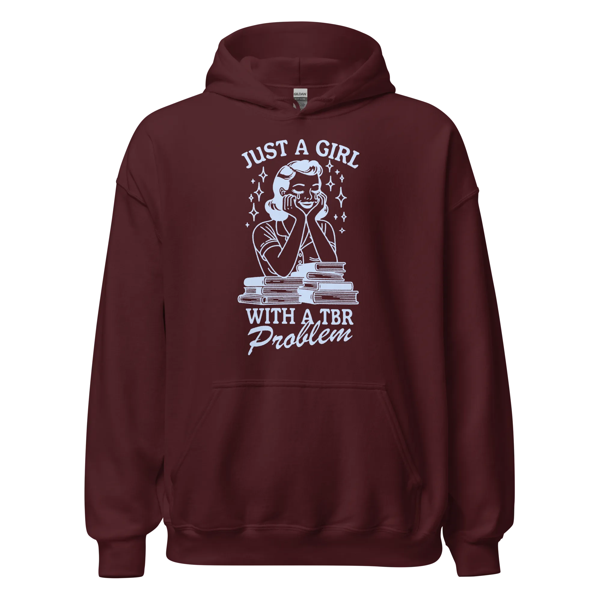 Just A Girl With a TBR Problem Hoodie