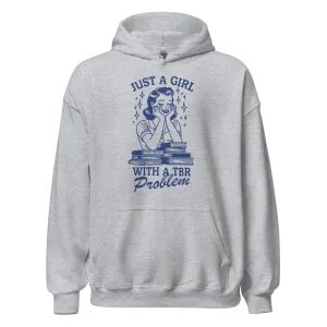 Just A Girl With a TBR Problem Hoodie