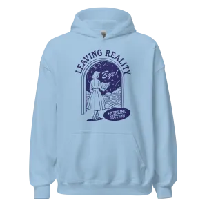 Leaving Reality Entering Fiction Hoodie