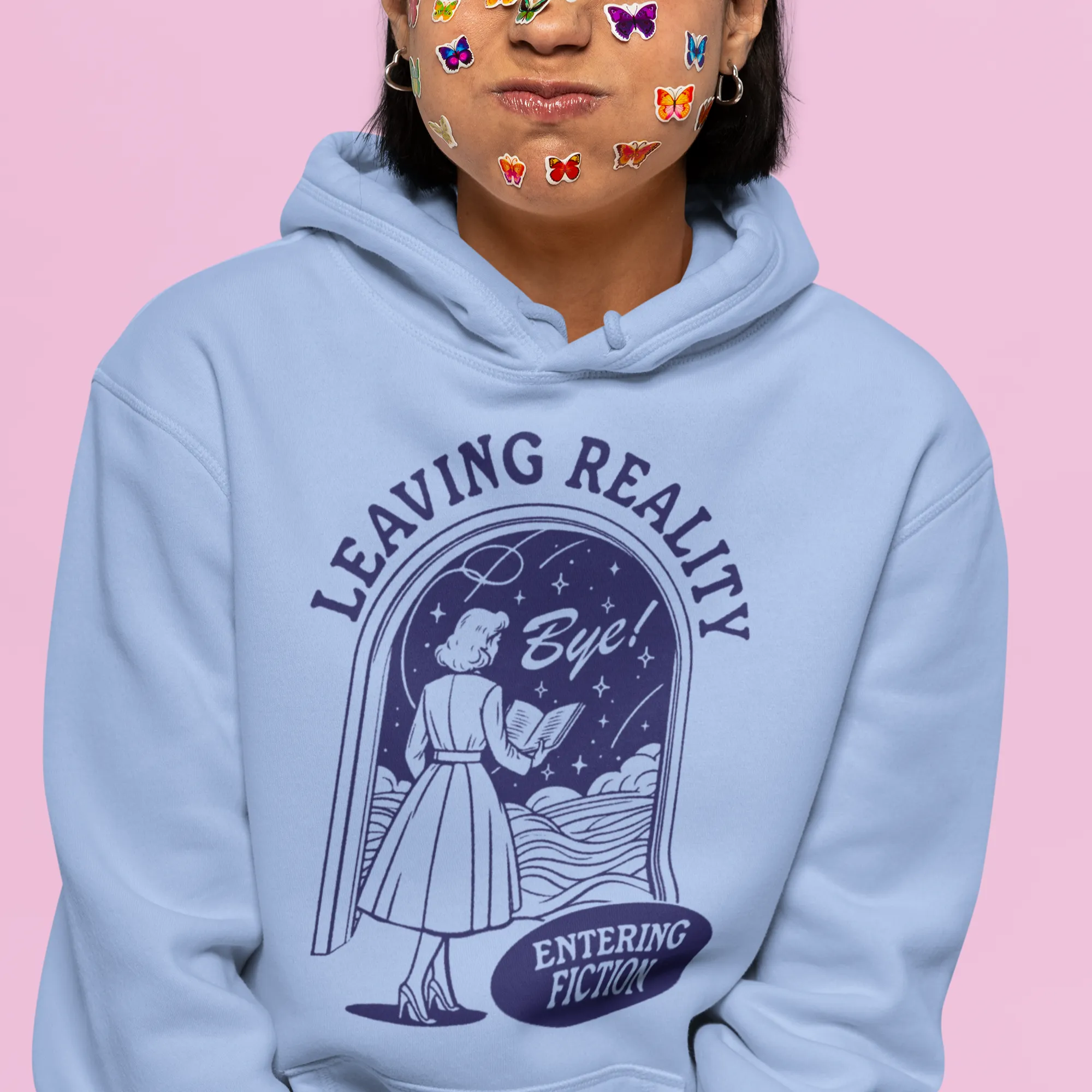 Leaving Reality Entering Fiction Hoodie
