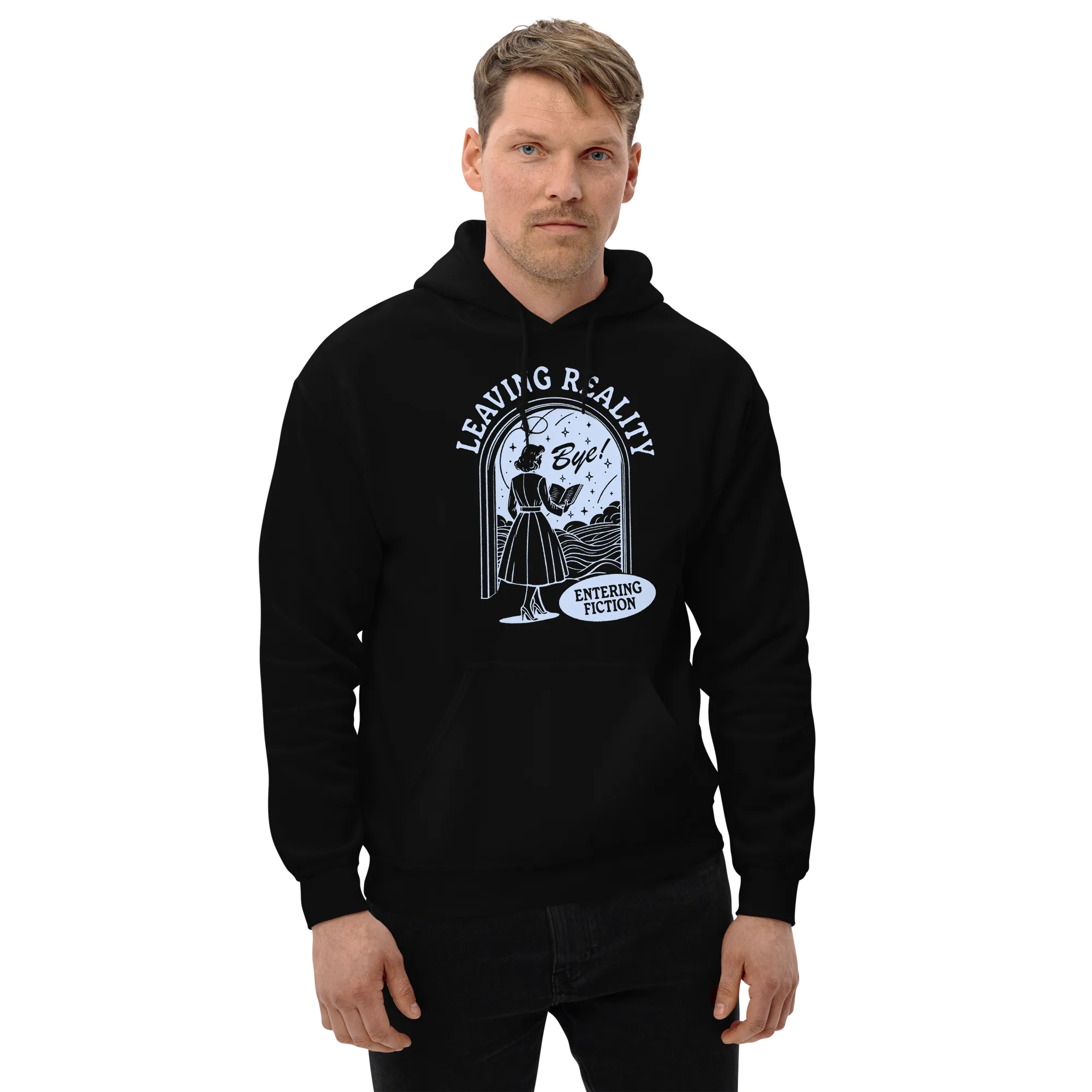 Leaving Reality Entering Fiction Hoodie