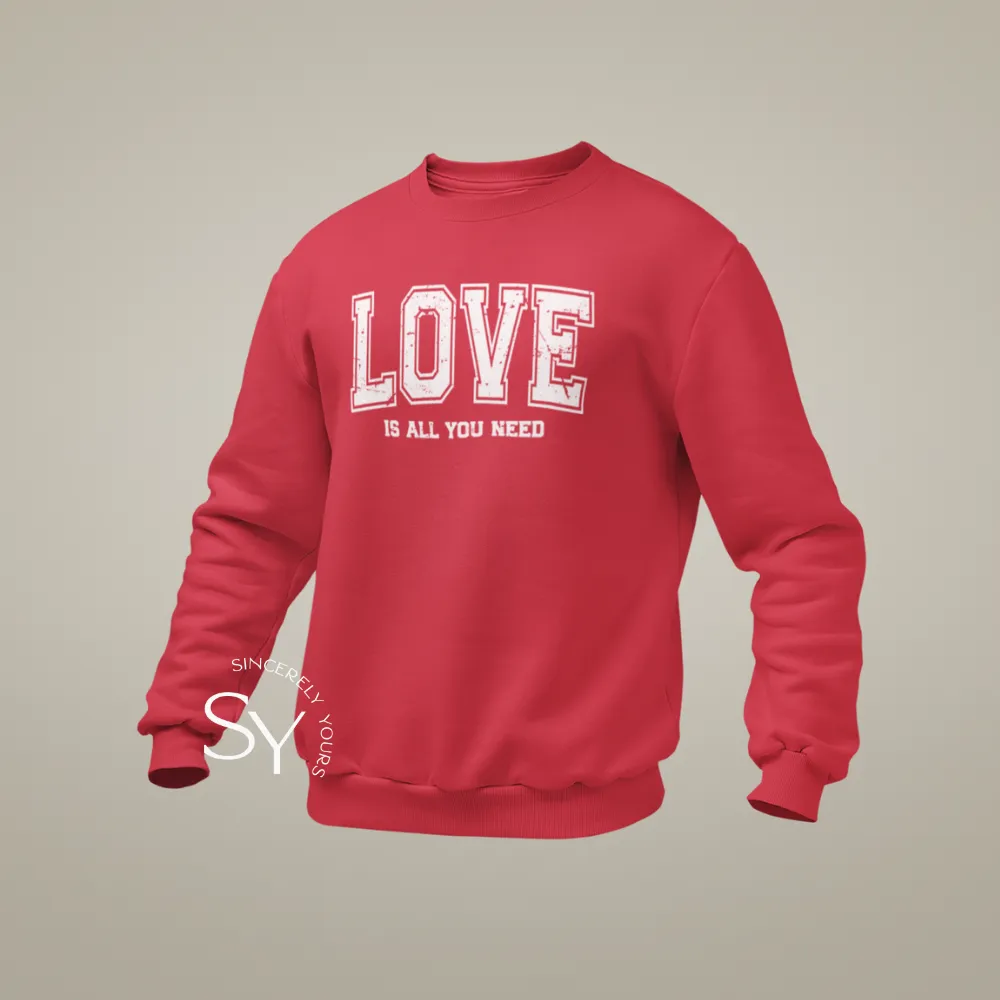 LOVE is all you need - Mens Sweatshirt