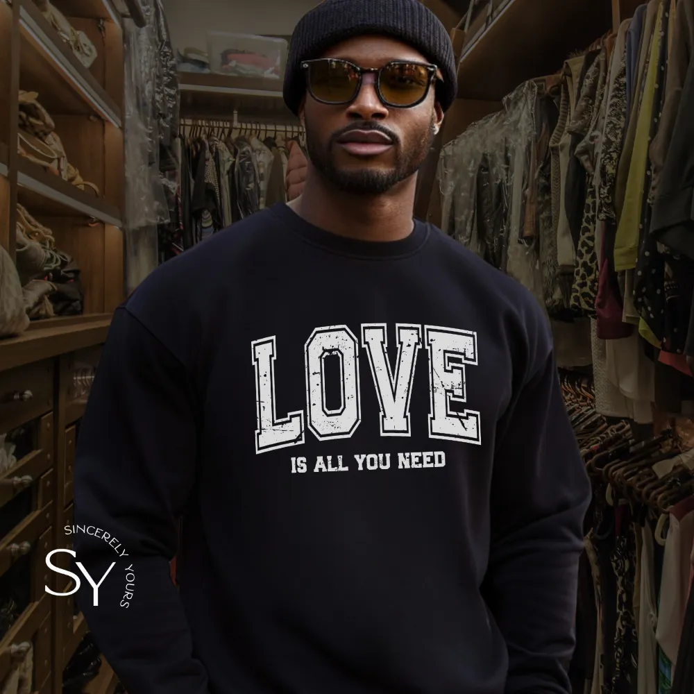 LOVE is all you need - Mens Sweatshirt