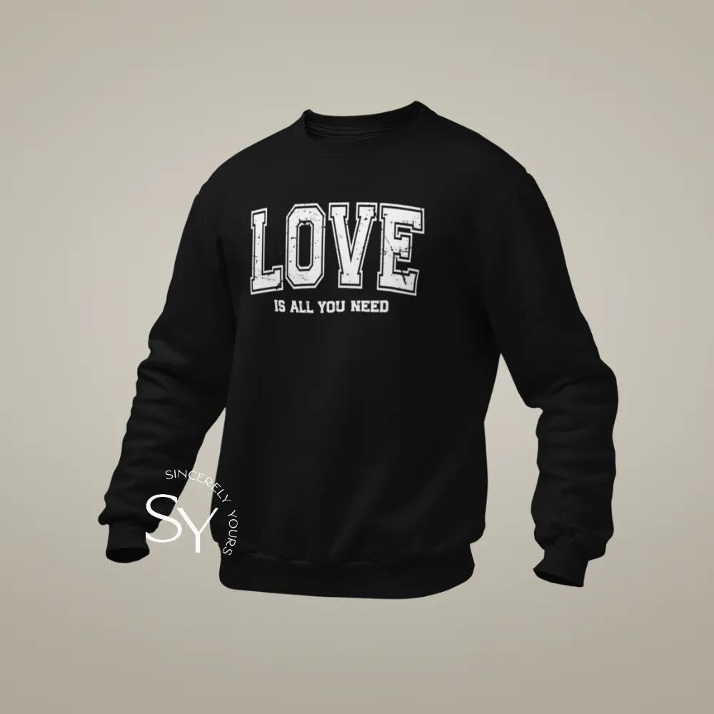 LOVE is all you need - Mens Sweatshirt