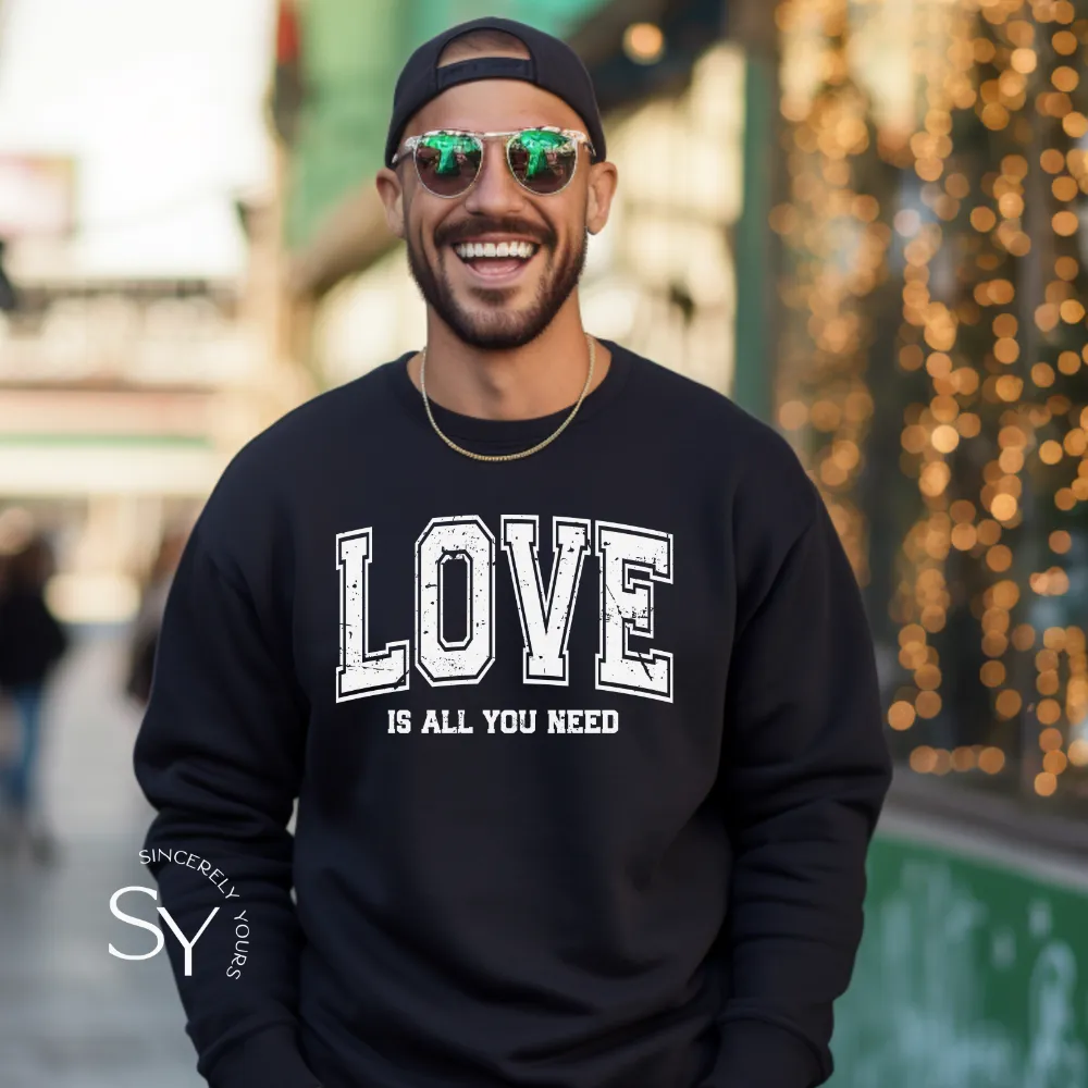 LOVE is all you need - Mens Sweatshirt