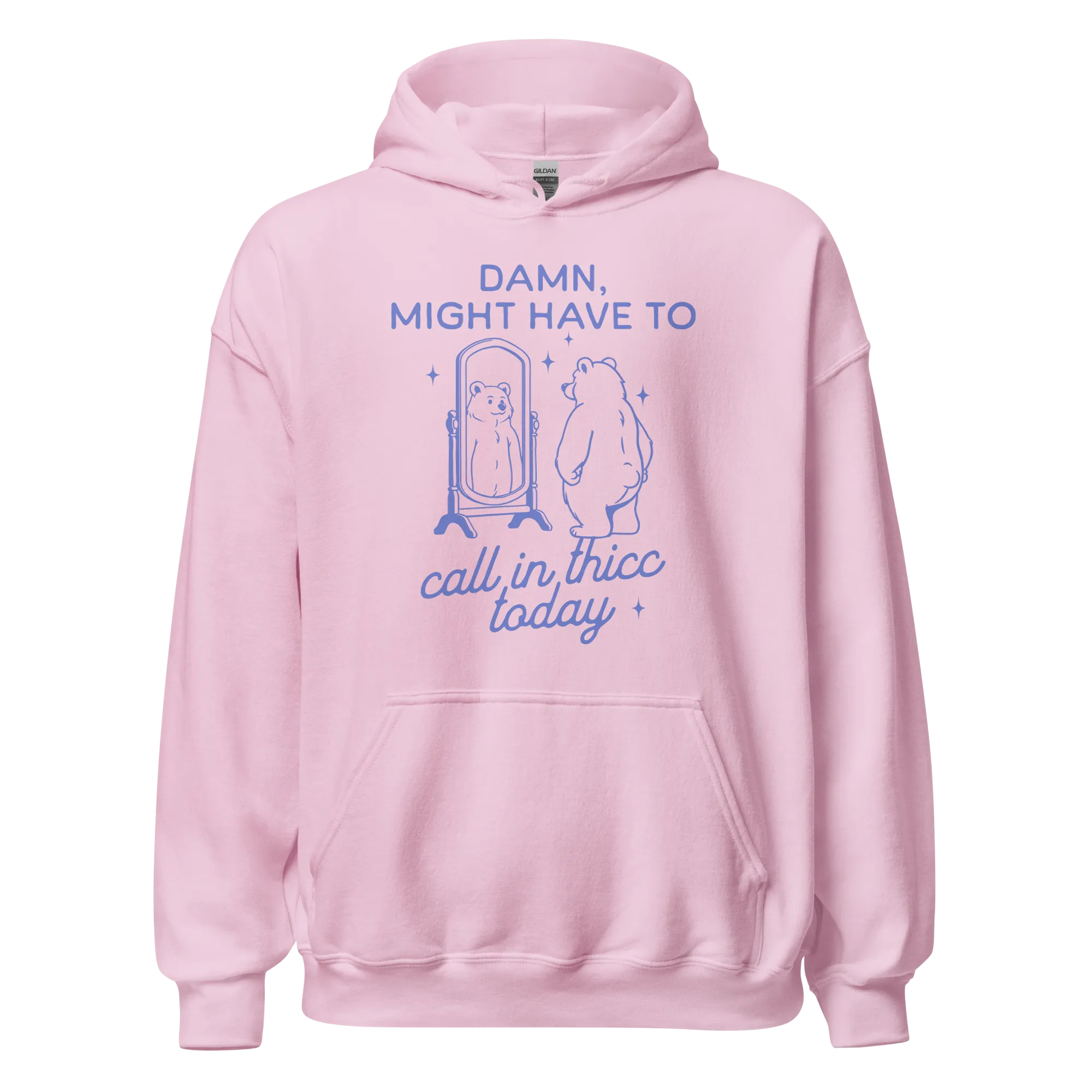 Might Have to Call In Thicc Hoodie