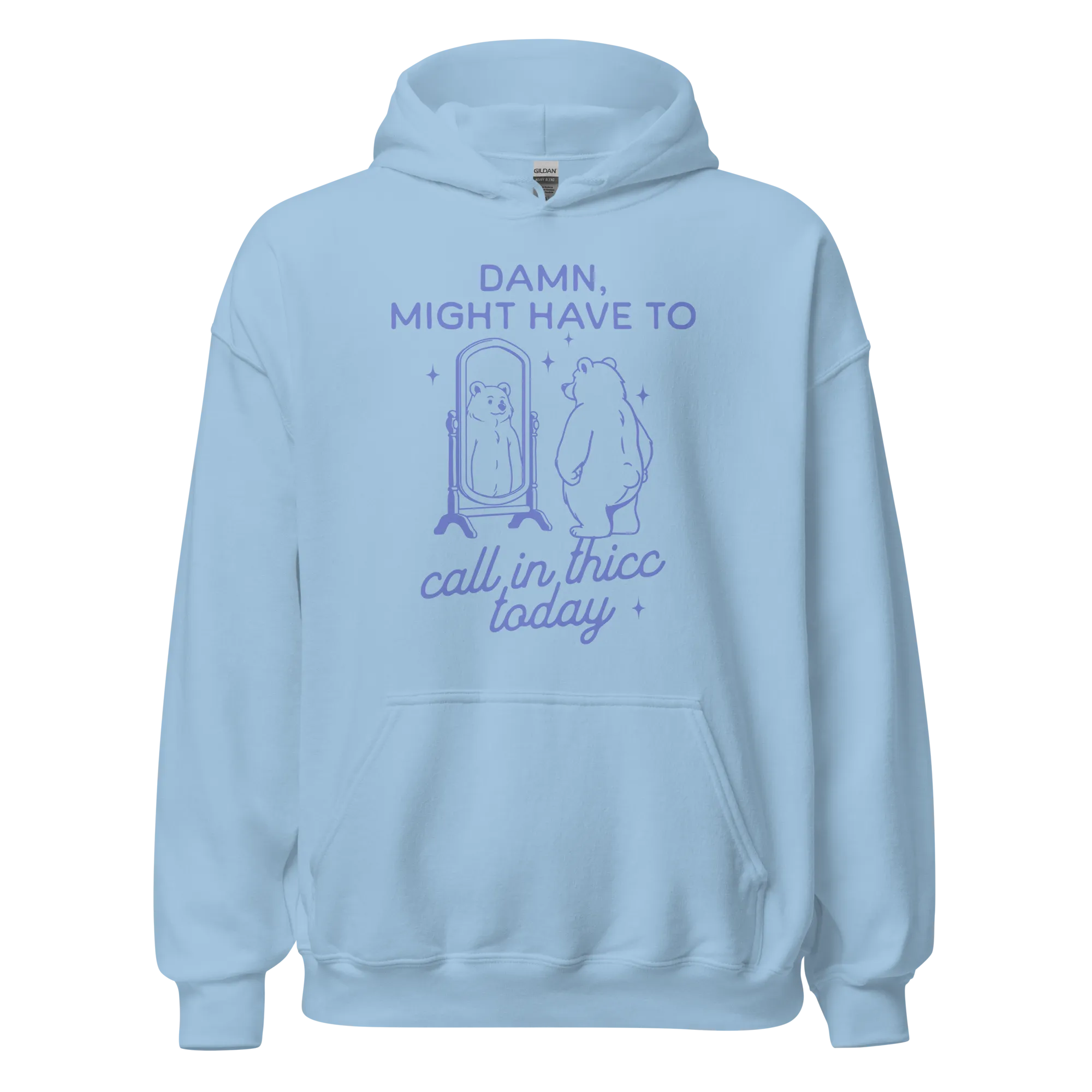 Might Have to Call In Thicc Hoodie