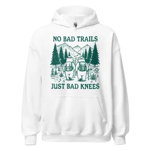 No Bad Trails Just Bad Knees Hiking Hoodie
