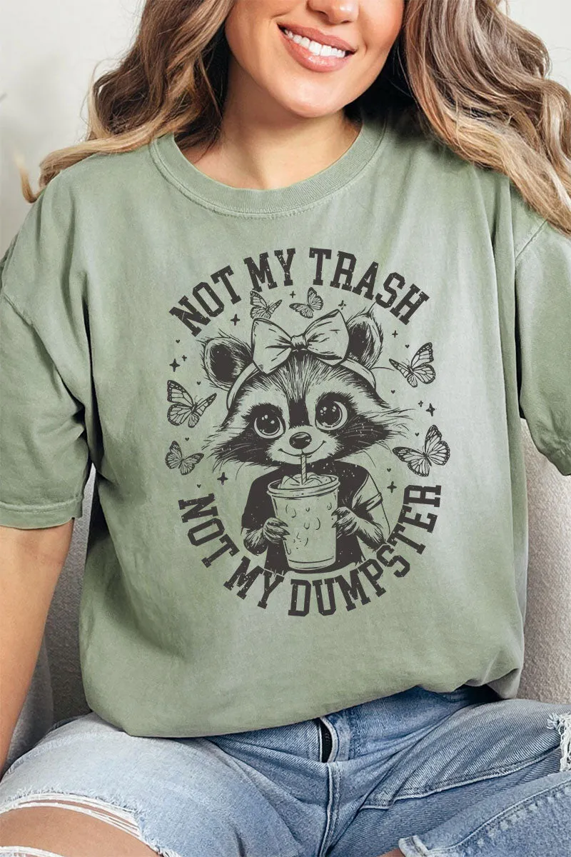 Not My Trash Not My Dumpster Comfort Colors Adult Ring-Spun Cotton Tee
