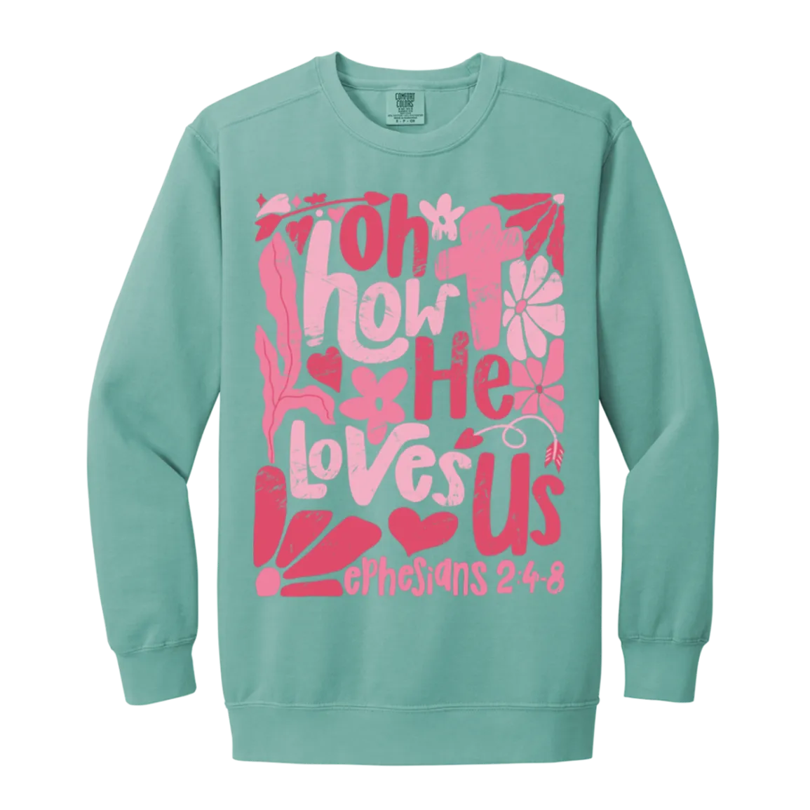 Oh How He Loves Us Sweatshirt – Comfort Colors | Ephesians 2:4-8 Faith Apparel | Boho Christian Valentine’s Gift