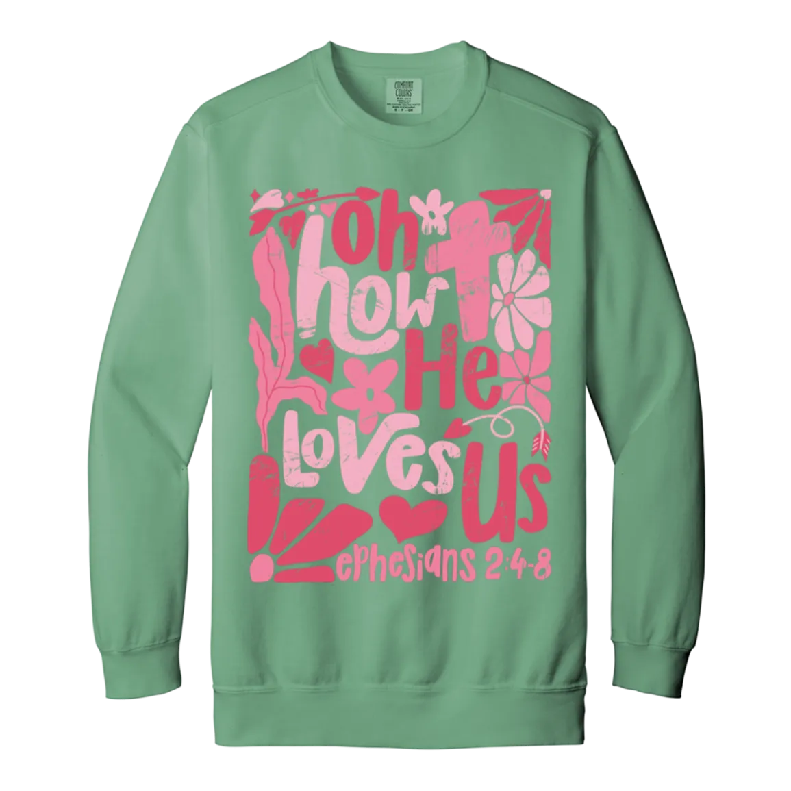 Oh How He Loves Us Sweatshirt – Comfort Colors | Ephesians 2:4-8 Faith Apparel | Boho Christian Valentine’s Gift
