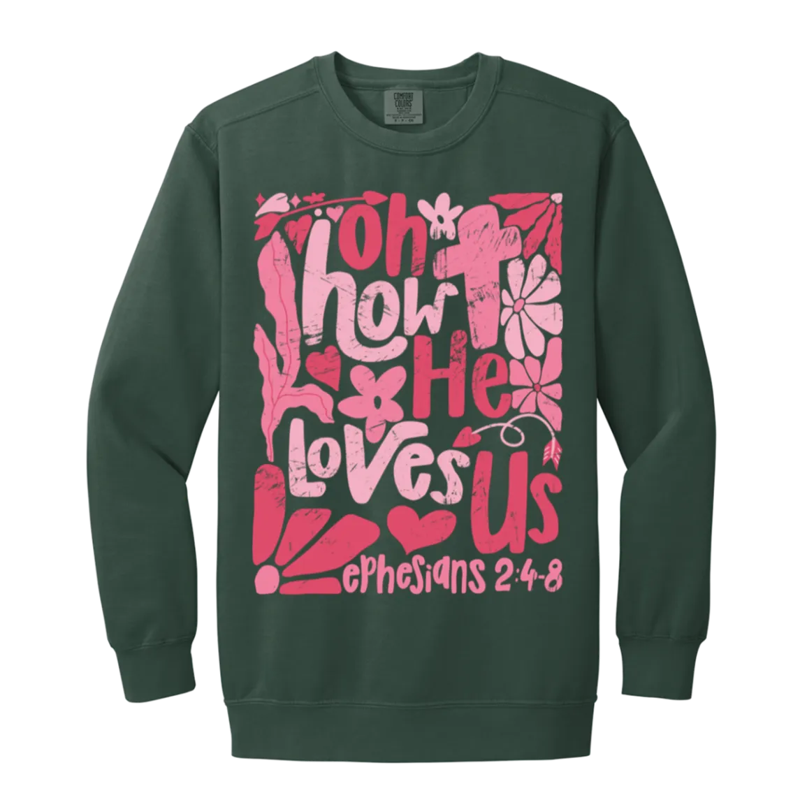 Oh How He Loves Us Sweatshirt – Comfort Colors | Ephesians 2:4-8 Faith Apparel | Boho Christian Valentine’s Gift