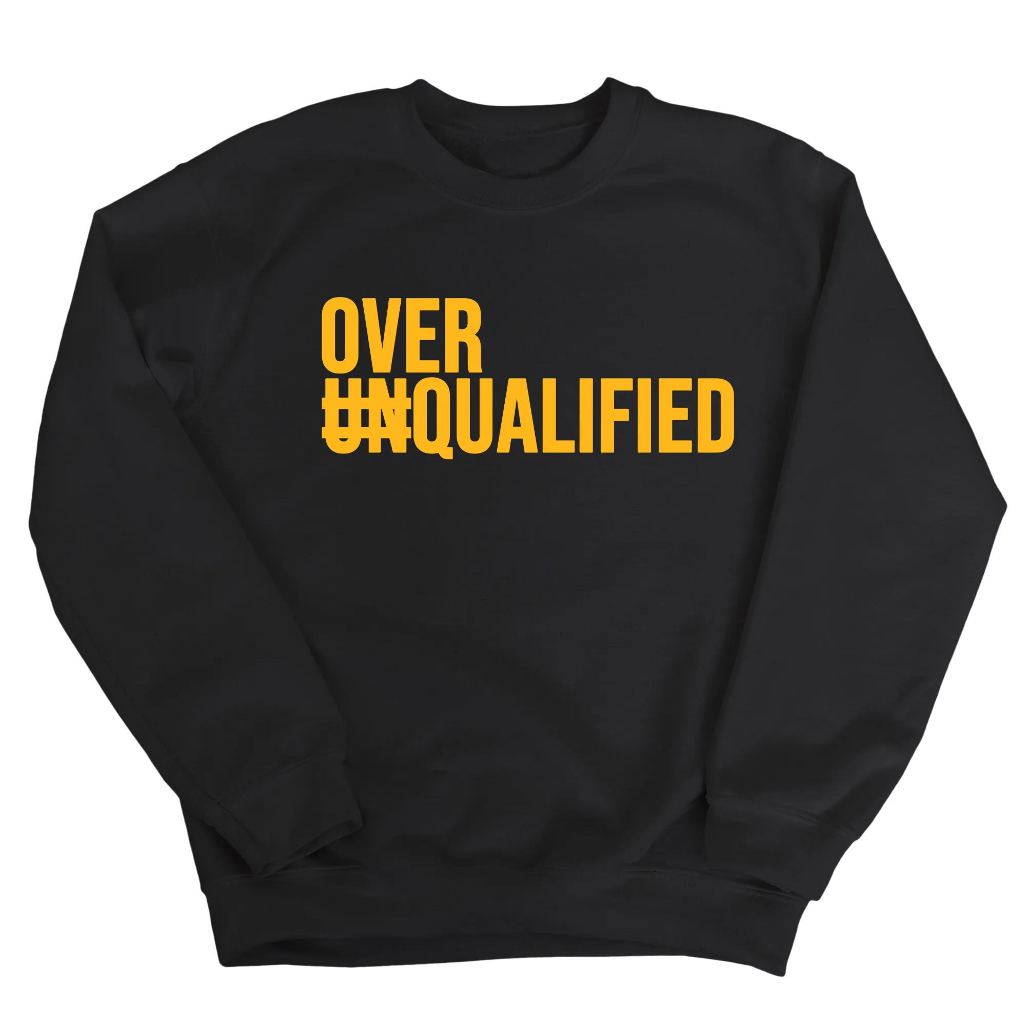 Over Qualified Unisex Sweatshirt