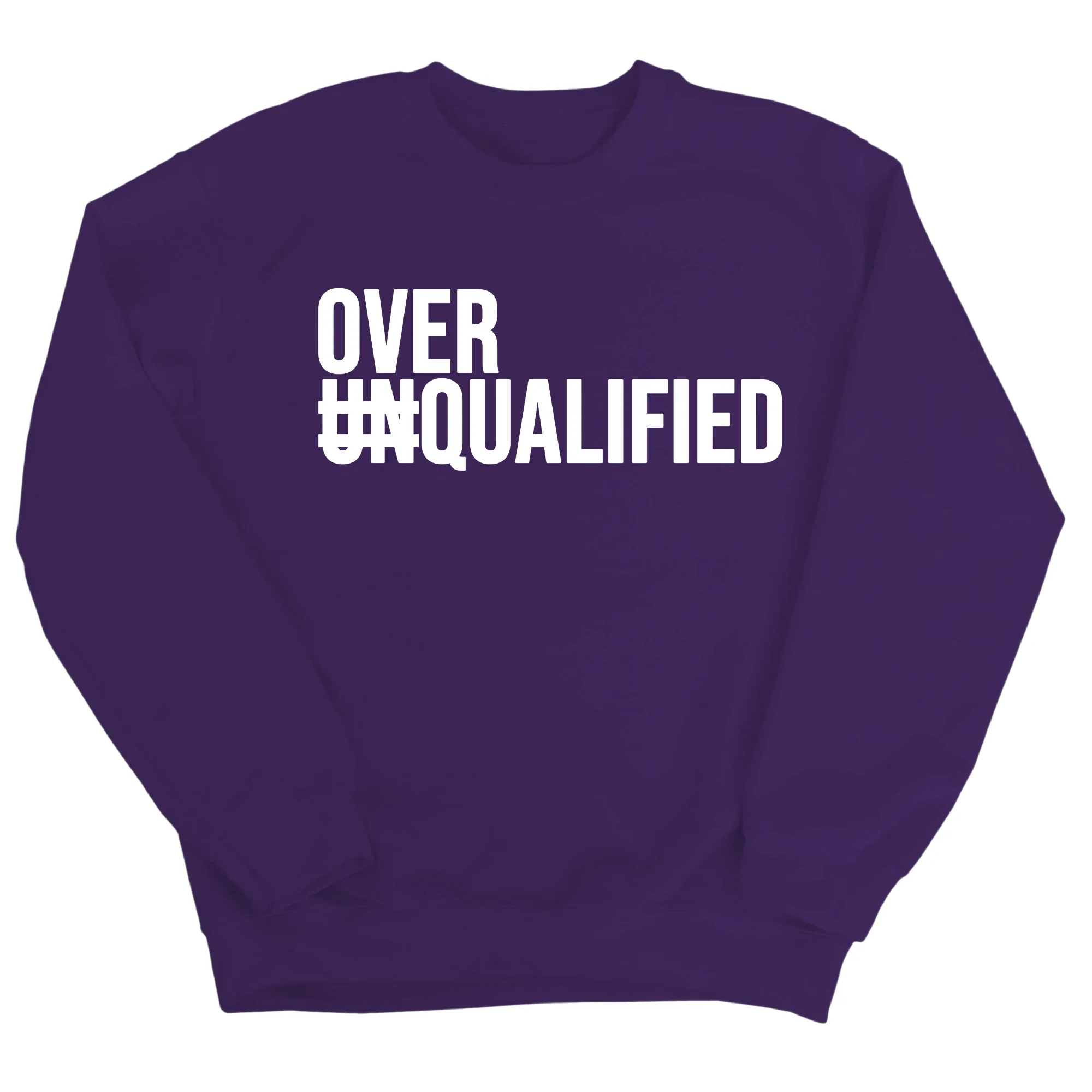Over Qualified Unisex Sweatshirt