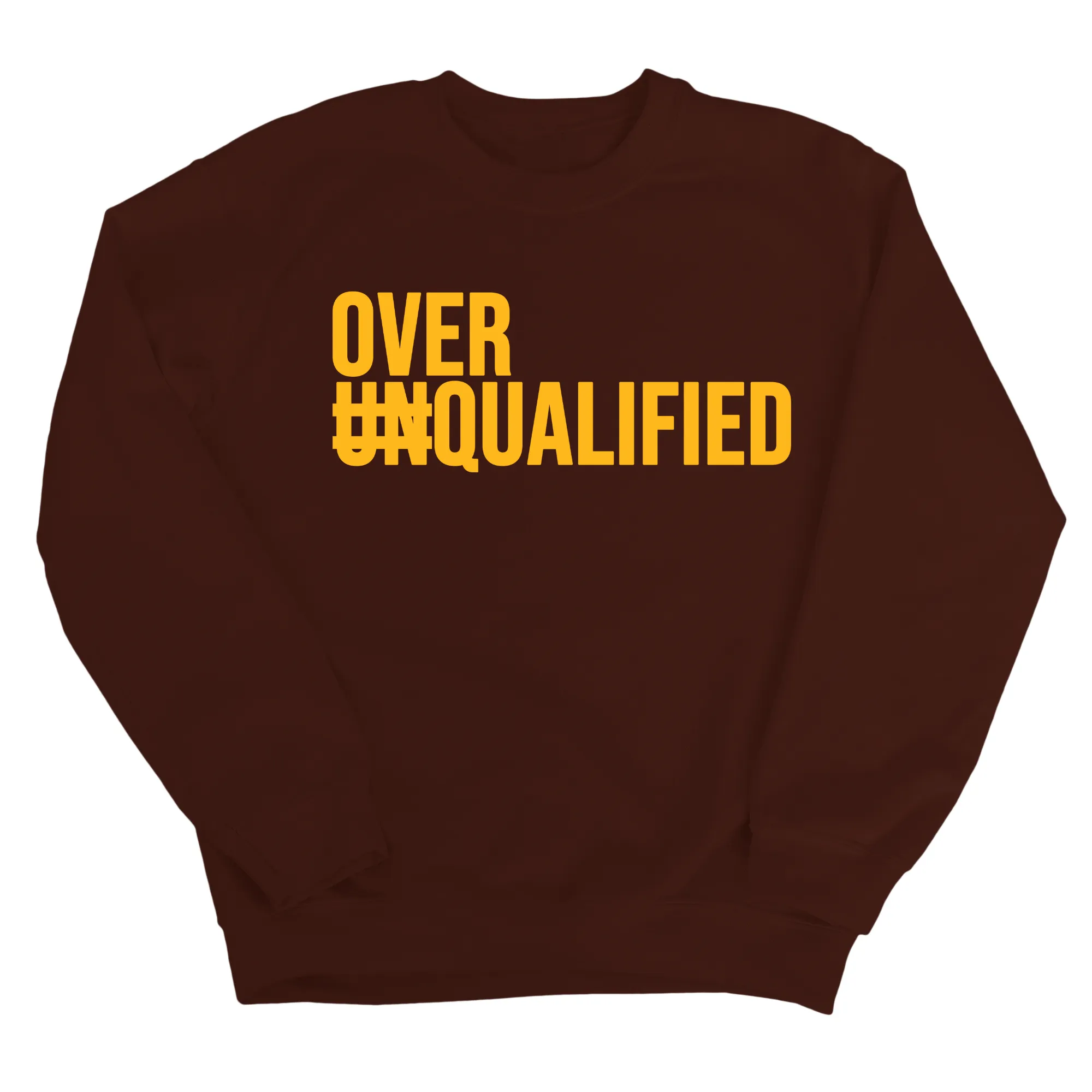 Over Qualified Unisex Sweatshirt