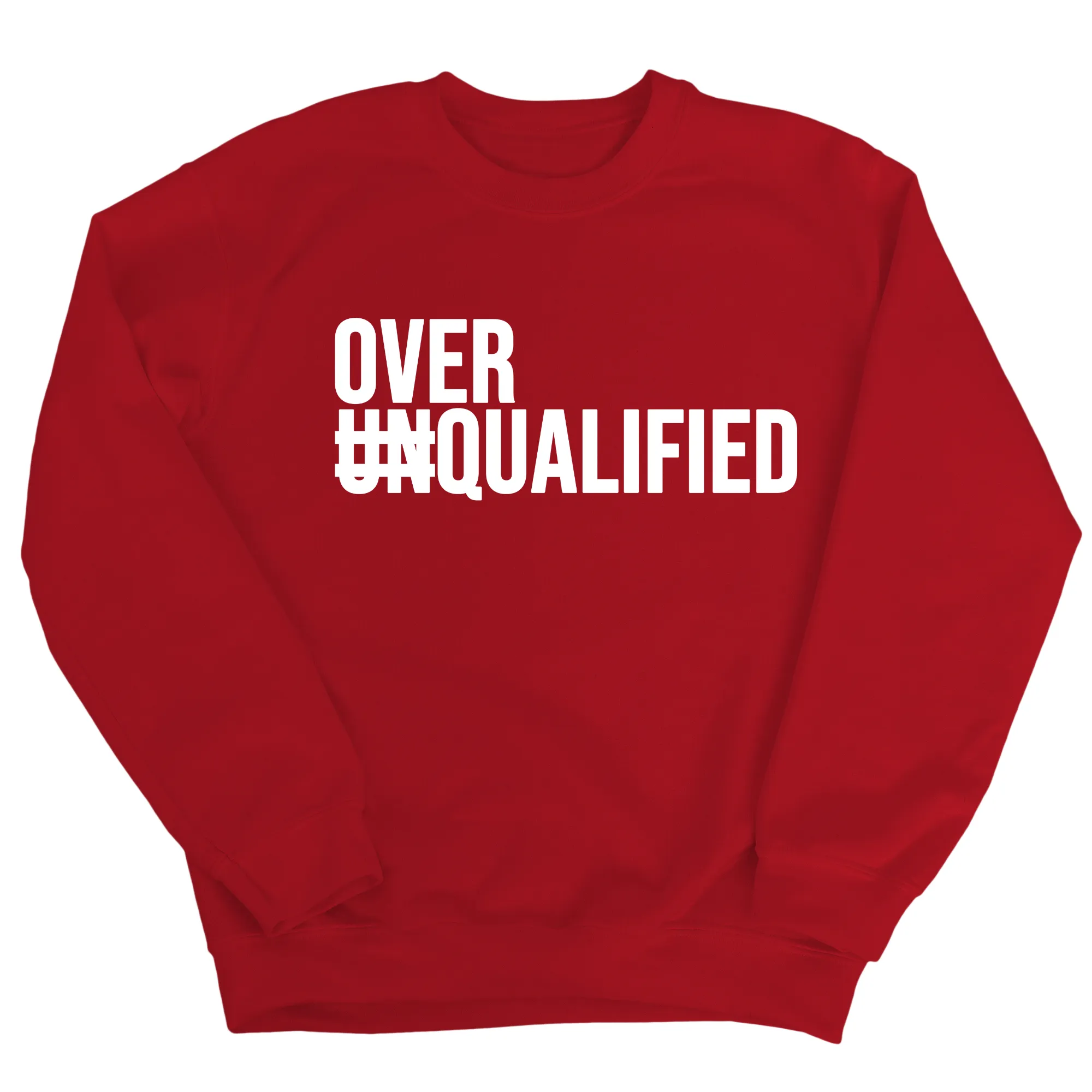 Over Qualified Unisex Sweatshirt