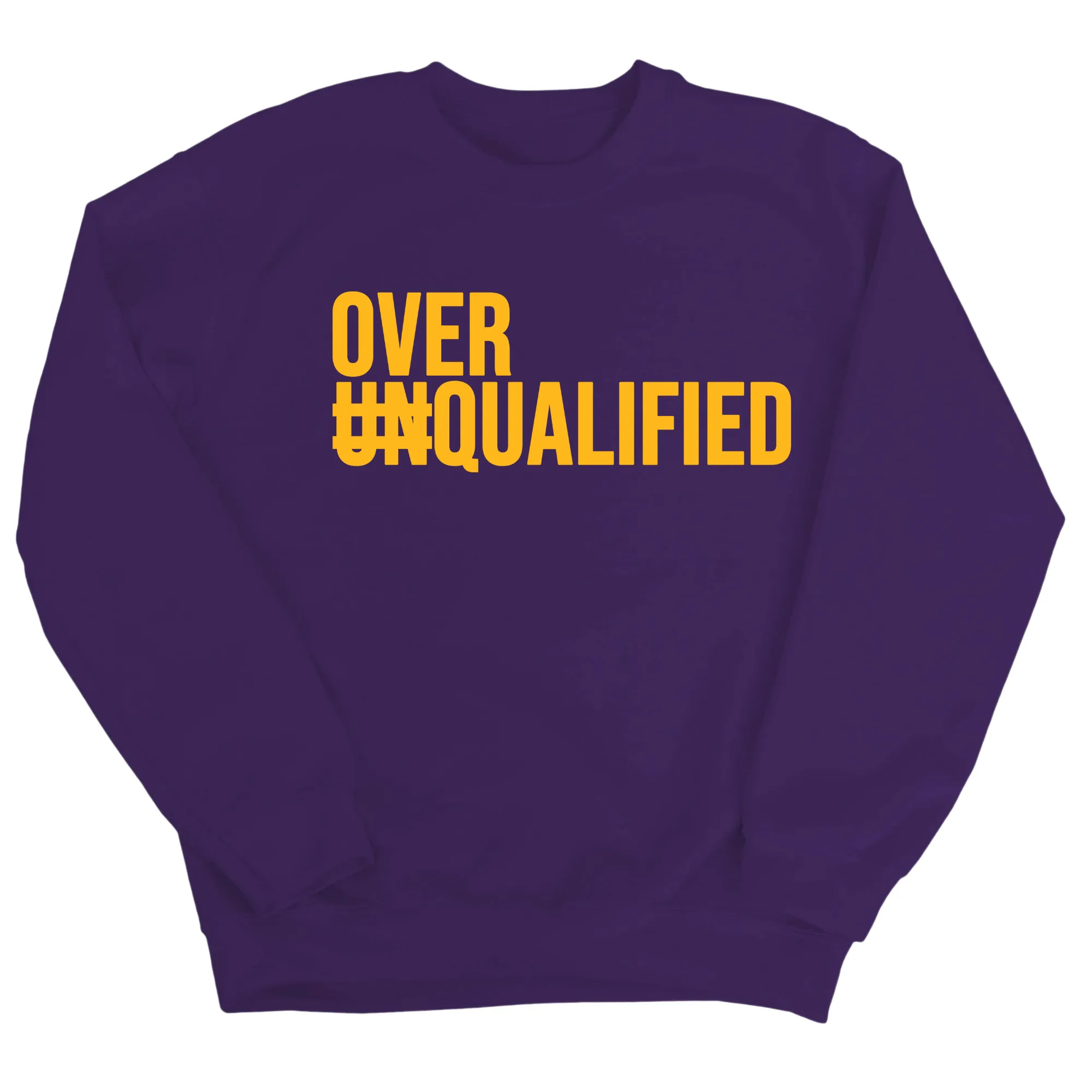 Over Qualified Unisex Sweatshirt