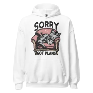 Sorry, Got Plans Hoodie