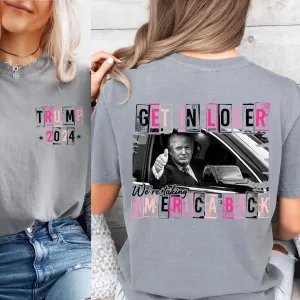 Trump get in loser tee