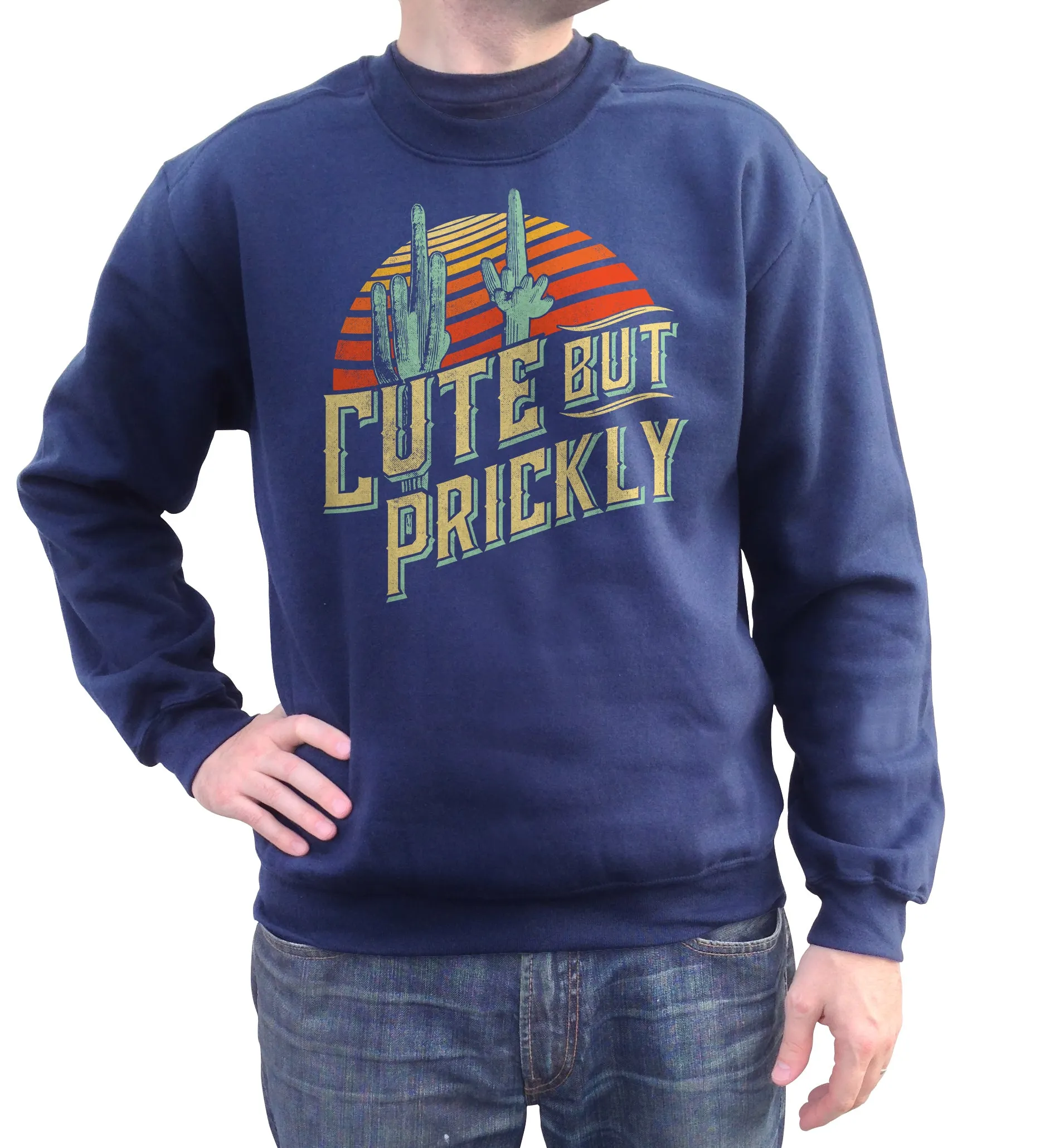 Unisex Cute But Prickly Sweatshirt - Cactus Shirt