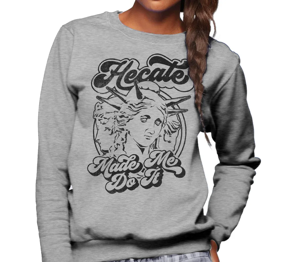 Unisex Hecate Made Me Do It Sweatshirt