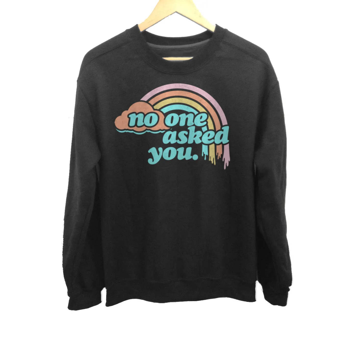 Unisex No One Asked You Sweatshirt