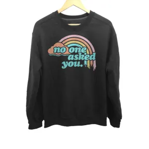 Unisex No One Asked You Sweatshirt
