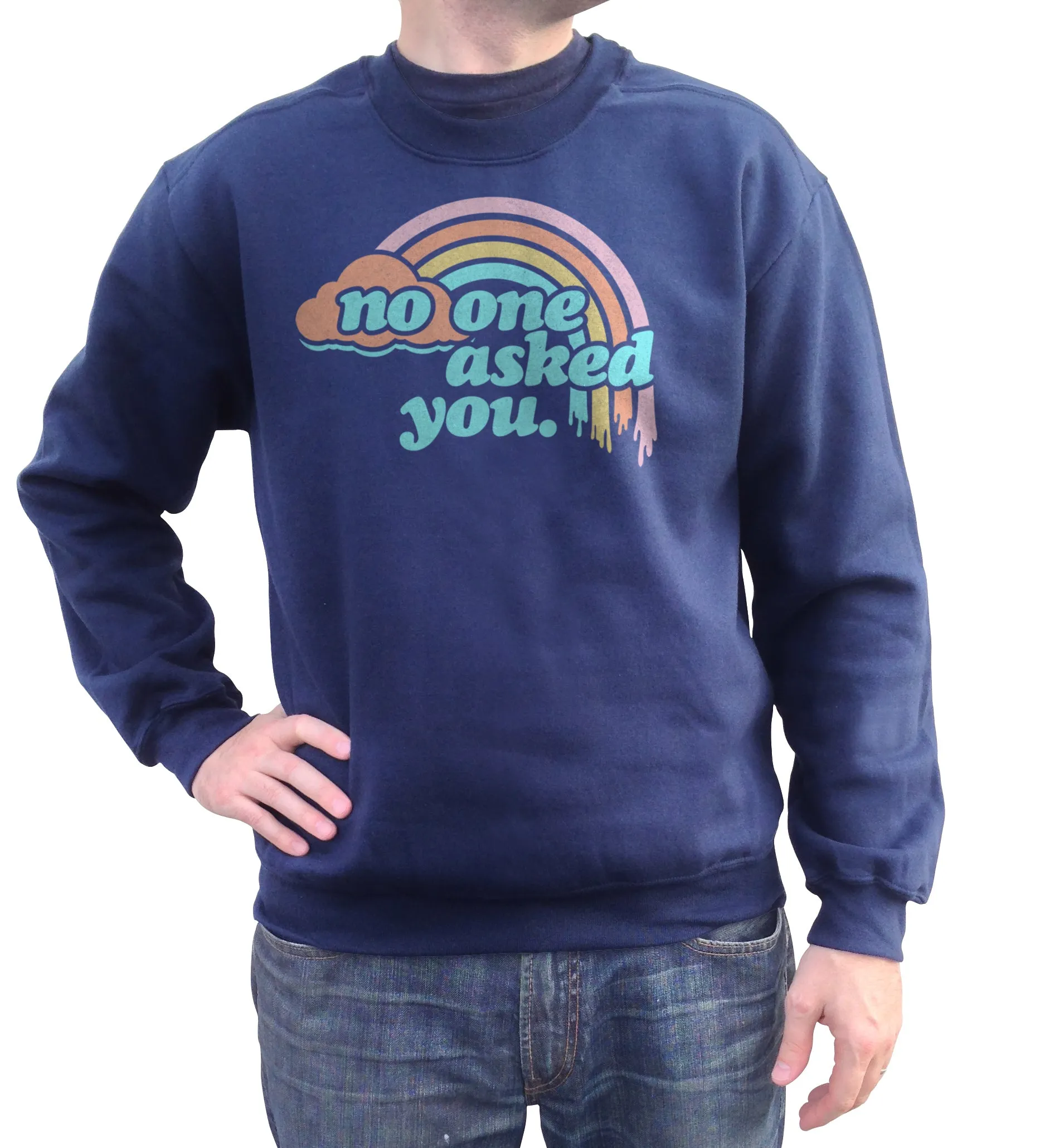 Unisex No One Asked You Sweatshirt