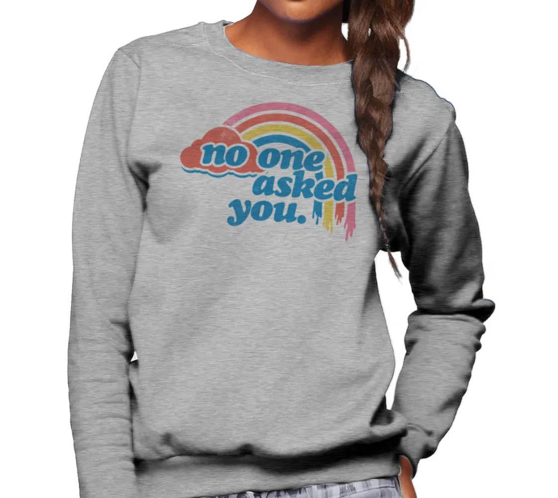 Unisex No One Asked You Sweatshirt