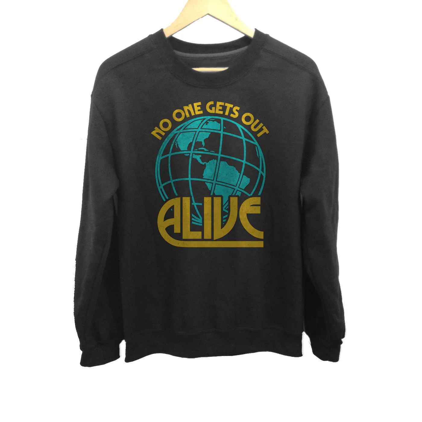 Unisex No One Gets Out Alive Sweatshirt