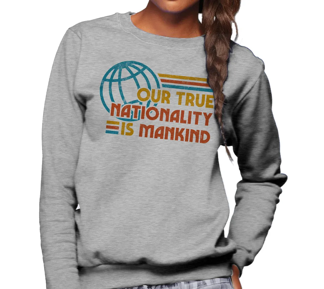 Unisex Our True Nationality is Mankind Sweatshirt