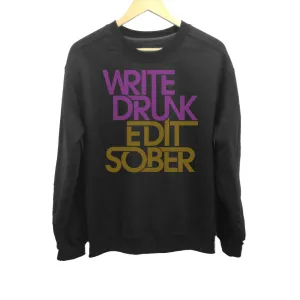 Unisex Write Drunk Edit Sober Sweatshirt
