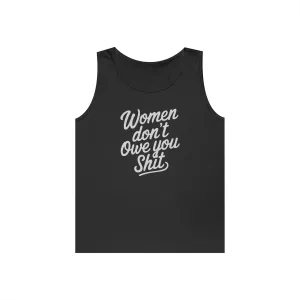 Women Don't Owe You Shit Tank Top