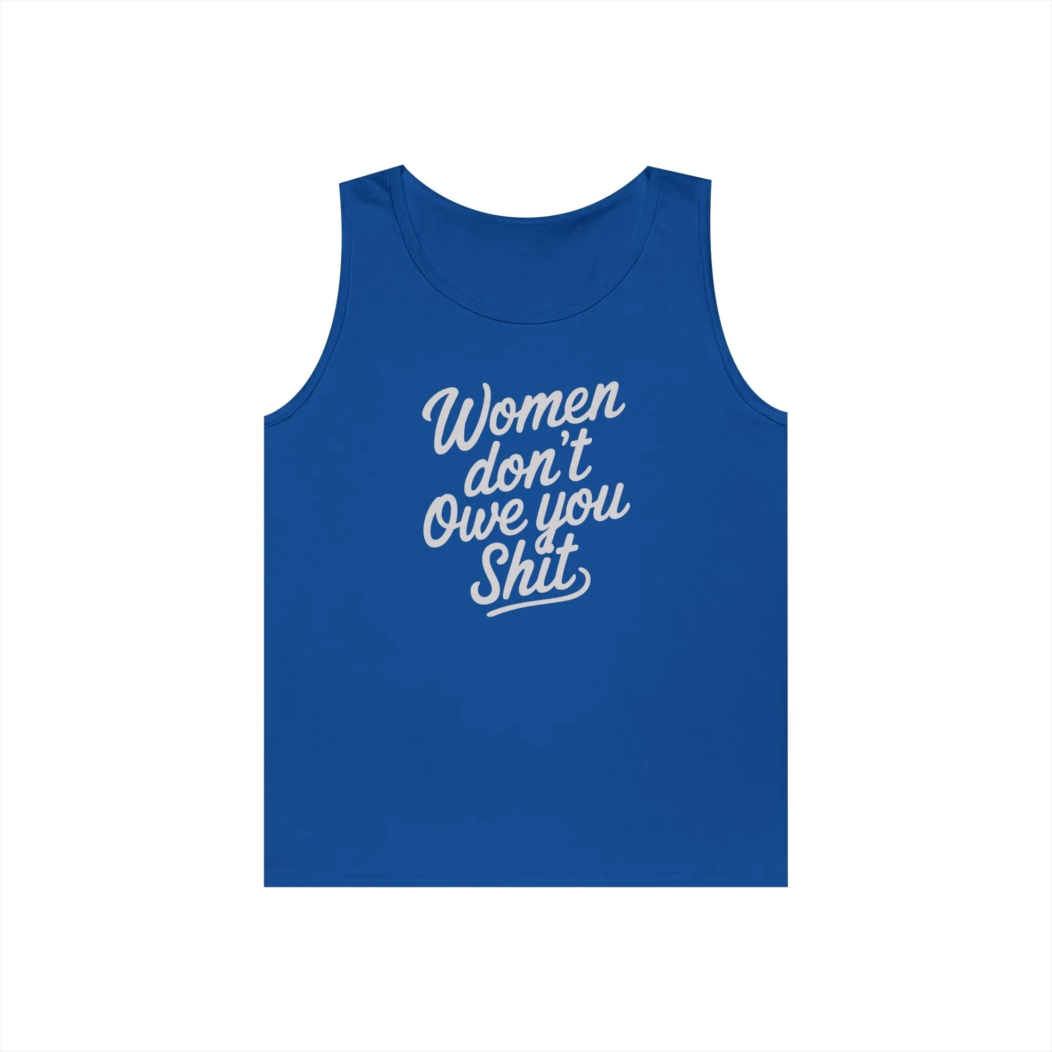 Women Don't Owe You Shit Tank Top