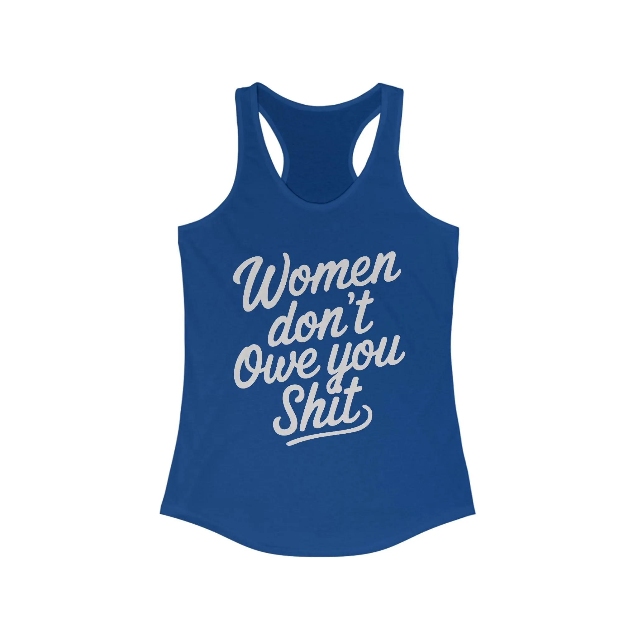 Women Don't Owe You Shit Tank Top